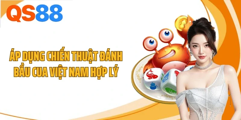 Áp dụng chiến thuật đánh bầu cua Việt Nam hợp lý